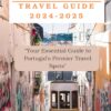 Algarve and Lisbon Travel Guide 2024-2025: “Your Essential Guide to Portugal’s Premier Travel Spots”