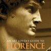 An Art Lover’s Guide to Florence