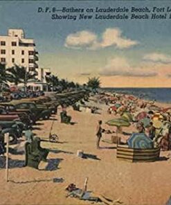 Bathers on Lauderdale Beach and Lauderdale Beach Hotel Fort Lauderdale, Florida Original Antique Postcard