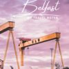 Belfast – My Travel Notebook – A Must Have, Stylish, Travel Notebook.: – Record Every Memorable Detail of Your Trip / Holiday / Vacation / Adventure To Belfast, Northern Ireland.