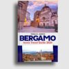 Bergamo Iconic Travel Guide 2024: Explore Piazza Vecchia’s Hidden Gems, Must-See Top Attractions, Culinary Delights, Insider Tips, Budget-Friendly Accommodation & 7 Days Itineraries