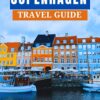 COPENHAGEN TRAVEL GUIDE 2023: Updated Complete Companion to Navigate the CAPITAL OF DENMARK (Ultimate Tour Travel Guide)