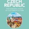 Czech Republic – Culture Smart!: The Essential Guide to Customs & Culture