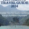 ESSENTIAL HONGKONG TRAVEL GUIDE 2024: Insider Tips for Exploring Hong Kong’s Dynamic Cityscape