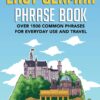 Easy German Phrase Book: Over 1500 Common Phrases For Everyday Use And Travel