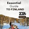 Essential Guide To Finland (2024): Travel guide to exploring Finland history culture, cousine & hidden attraction ( updated for Christmas vacation) (Up-to-date Travel Guide)