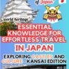 Essential Knowledge for Effortless Travel in Japan: Insider Tips for Kansai’s Must-Sees: Your Comprehensive Bookmark (The Hidden Charms of Japan)