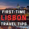 First-Time Lisbon Travel Tips: Your Essential Guide to Exploring Lisbon as a First-Time Visitor: Insider Tips and Tricks for an Unforgettable Experience. Perfect gift for wanderlust travelers.