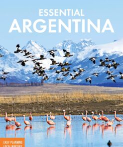 Fodor’s Essential Argentina: with the Wine Country, Uruguay & Chilean Patagonia (Full-color Travel Guide)