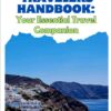 GREECE TRAVELERS HANDBOOK: YOUR ESSENTIAL TRAVEL COMPANION