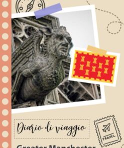 Greater Manchester Diario di viaggio: Un divertente pianificatore di viaggio per documentare il tuo viaggio nel Regno Unito per coppie, uomini e donne … e liste di controllo. (Italian Edition)