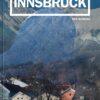 INNSBRUCK TRAVEL GUIDE 2024: Discovering The Alpine Charm: A Journey Through Innsbruck’s Culture, History, And Scenic Splendour.