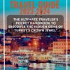 ISTANBUL TRAVEL GUIDE 2023-2024: The Ultimate Traveler’s pocket handbook to Discover the Hidden Gems of Turkey’s Crown Jewel”