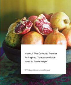 Istanbul: The Collected Traveler: An Inspired Companion Guide (Vintage Departures)