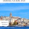 Istanbul Travel Guide 2024: The Updated Guide to an Unforgettable Journey to the Imperial City (GlobeTrek Chronicles: The most Updated Turkey Travel Guides 2024 Book 1)