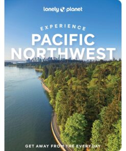 Lonely Planet Experience Pacific Northwest (Travel Guide)