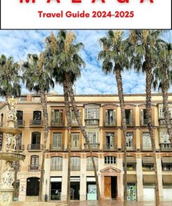 Malaga Travel Guide 2024-2025