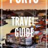 Porto Travel Guide 2024: The Locals Travel Guide to Porto Portugal