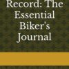 Ride & Record: The Essential Biker’s Journal
