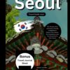 Seoul Travel Guide 2024: The Ultimate Solo and Family-Friendly Companion to Explore Top 10 Must-See-Destination with Travel Journal for First Timers