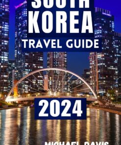 South Korea Travel Guide 2024