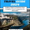 TOKYO TRAVEL GUIDE 2024: Explore Tokyo’s Treasures-Your Complete Travel Companion for 2024-2025