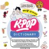 The Kpop Dictionary: 500 Essential Korean Slang Words and Phrases Every Kpop Fan Must Know