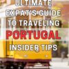 Ultimate Expat’s Guide to Traveling Portugal: Insider Tips: The Essential Handbook for Expats: Uncover Insider Secrets to Traveling Portugal with Ease