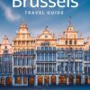 2024 Brussels travel guide: (Full Color Travel Guide) Your Essential Guide to Discovering Belgium’s Culture, Cuisine, Top attractions, Landmarks, Hidden gems and Local Secrets.