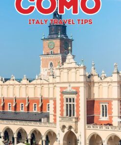 Como Italy Travel Tips: Discover the most up-to-date and amazing places to sleep, eat, and shop in the Lombardy region (Como), along with essential information … the city (Budget-Friendly Cities in Europe)