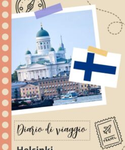 Helsinki Diario di viaggio: Un divertente pianificatore di viaggio per documentare il tuo viaggio in Finlandia per coppie, uomini e donne con suggerimenti e liste di controllo. (Italian Edition)