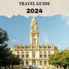 PORTO TRAVEL GUIDE 2024: Discover the Beauty of Porto