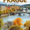PRAGUE TRAVEL GUIDE 2024/2025: A guide to the city’s top sightseeing and essential tips for a memorable visit