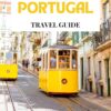 Portugal Travel Guide 2024: Essential Tips and Adventures in Lisbon, Porto, Madeira, the Azores, and the Algarve