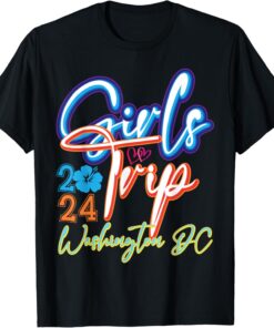 Washington D.C Girls Trip 2024 Washington D.C Vacation 2024 T-Shirt
