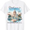 Washington D.C Traveling Capitol Meet Me In Washington, D.C T-Shirt