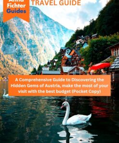 Austria Travel Guide: A Comprehensive Guide to Discovering the Hidden Gems of Austria, make the most of your visit with the best budget (Pocket Copy) (Easy Essential Travel Guides)