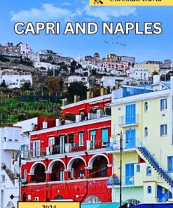 CAPRI AND NAPLES TRAVEL GUIDE 2024: The Fusion of Italian Culture and Creativity, Heritage, and Leisure Harmony (Christian David’s travel guides)