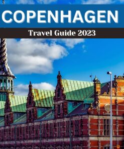 Copenhagen Travel Guide 2023: A Pocket Guide to Budget Adventures: Exploring the Enchanting City