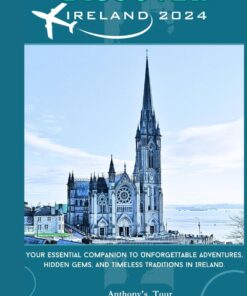 DISCOVER IRELAND 2024: Your Essential Companion to Unforgettable Adventures, Hidden Gems, and Timeless Traditions in Ireland. (THE WANDERLUST CHRONICLES)