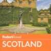 Fodor’s Scotland (Travel Guide)