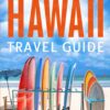 Hawaii Travel Guide: Escape To Paradise: Creating Unforgettable Memories in Hawaii’s Exclusive Hideaways | Embrace Island Life and its Authentic Charm by Experiencing the Relaxed Atmosphere