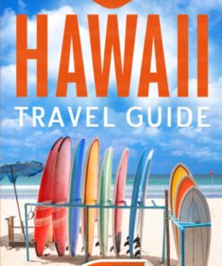 Hawaii Travel Guide: Escape To Paradise: Creating Unforgettable Memories in Hawaii’s Exclusive Hideaways | Embrace Island Life and its Authentic Charm by Experiencing the Relaxed Atmosphere