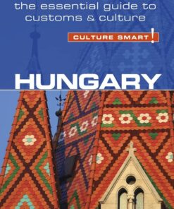 Hungary – Culture Smart!: The Essential Guide to Customs & Culture