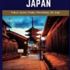 Japan Travel Guide 2024-2025: A self guided walking tour for satisfactory experiences during adventure around Land Of The Rising Sun (6 Walks – 120 Stops)