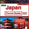 Japan Travel Guide 2024: Complete Insider Companion and Secret Tips to Plan Your Trip to the Land of the Rising Sun (Exploring the Globe)