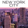 New York City Travel Guide 2025: All You Need to Know Before You Go with Recommendations on Must-See Attractions, Things to Do, Hidden Gems, Where to Stay, Places to Eat, and Ways to Save
