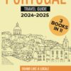 Portugal Travel Guide: 3 Books in 1: Explore the Country & Speak Portuguese Like a Local! (2024 – 2025)