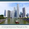 Singapore Travel Guide 2024: A Comprehensive Manual to the City’s Top Attractions
