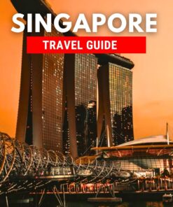Singapore Travel Guide 2024: The Comprehensive Pocket Guide to Explore Singapore’s Landmarks, Culture, Heritage, and Hidden Gems, Alongside Essential Travel Tips for an Unforgettable Adventure!